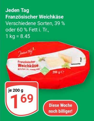 Jeden Tag Französischer Weichkäse