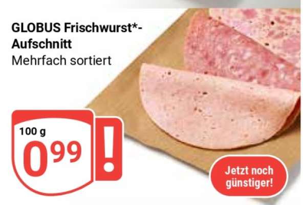 GLOBUS Frischwurst*- Aufschnitt