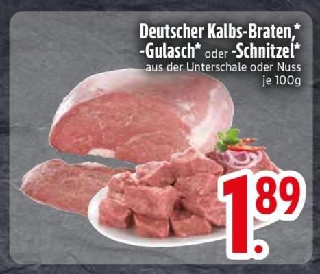 Deutscher Kalbs-Braten, -Gulasch oder -Schnitzel